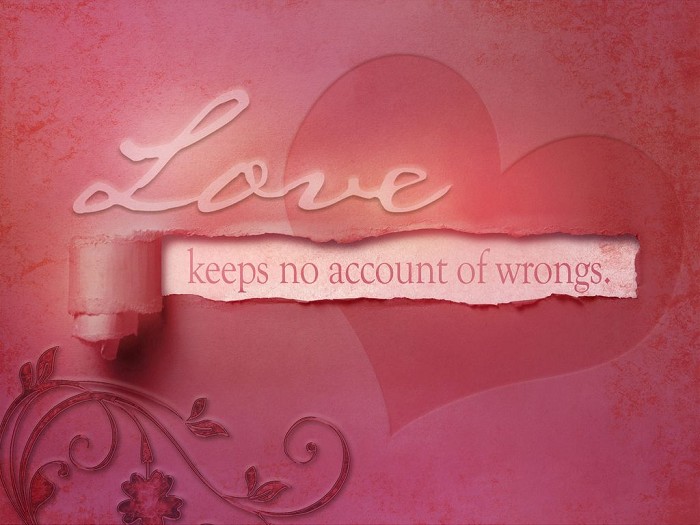 Love keeps no account of wrongs